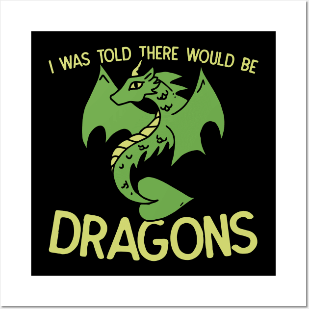 I was told there would be Dragons Wall Art by bubbsnugg